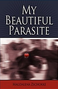 My Beautiful Parasite (Paperback)