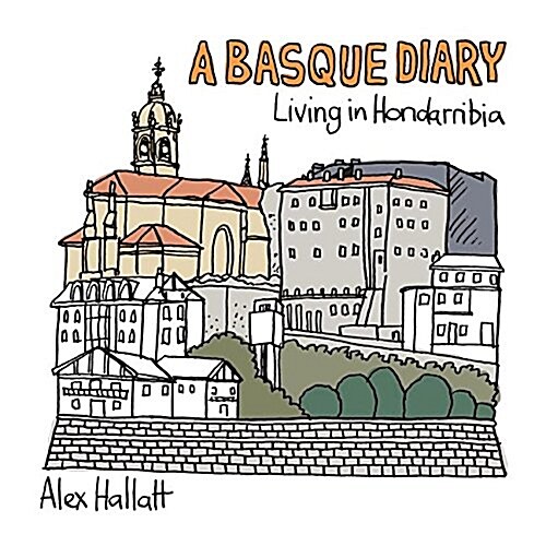 A Basque Diary: Living in Hondarribia (Paperback)