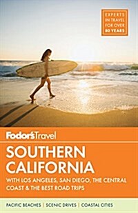 Fodors Southern California: With Los Angeles, San Diego, the Central Coast & the Best Road Trips (Paperback)