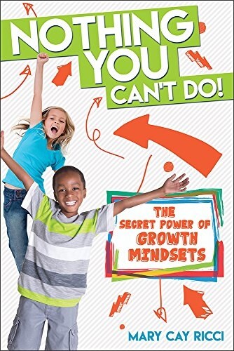 Nothing You Cant Do!: The Secret Power of Growth Mindsets (Paperback)
