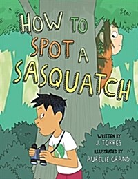 How to Spot a Sasquatch (Hardcover)