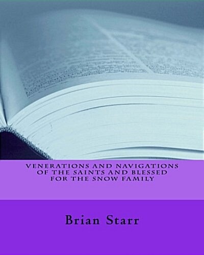 Venerations and Navigations of the Saints and Blessed for the Snow Family (Paperback)