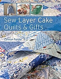 Sew Layer Cake Quilts & Gifts (Paperback)