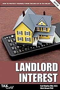 Landlord Interest 2017/18: How to Protect Yourself from the Big Cut in Tax Relief (Paperback)