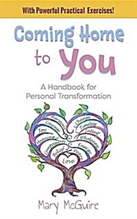 Coming Home to You : A Handbook for Personal Transformation (Paperback)