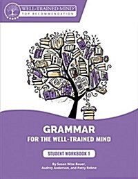 Purple Workbook: A Complete Course for Young Writers, Aspiring Rhetoricians, and Anyone Else Who Needs to Understand How English Works (Paperback)