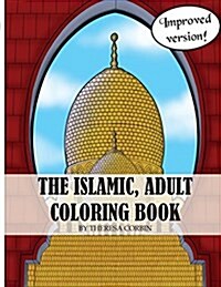 The Islamic Adult Coloring Book: 2nd Edition (Paperback)