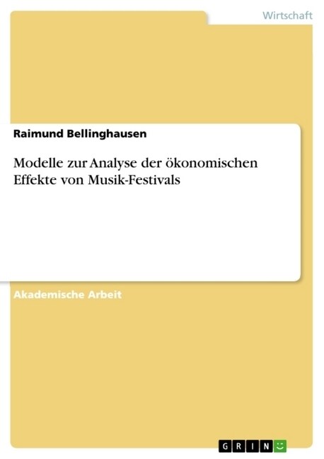 Modelle zur Analyse der ?onomischen Effekte von Musik-Festivals (Paperback)