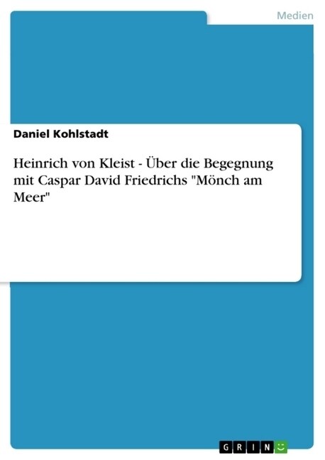 Heinrich von Kleist - ?er die Begegnung mit Caspar David Friedrichs M?ch am Meer (Paperback)