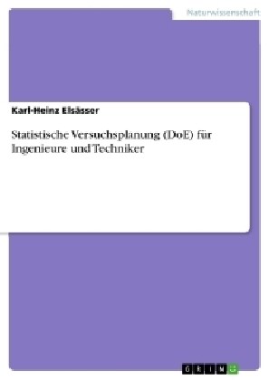 Statistische Versuchsplanung (DoE) f? Ingenieure und Techniker (Paperback)