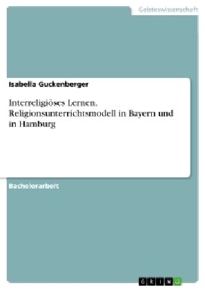 Interreligi?es Lernen. Religionsunterrichtsmodell in Bayern und in Hamburg (Paperback)