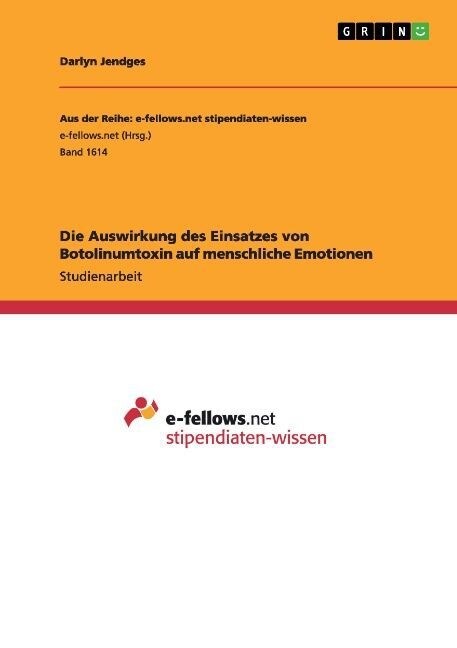 Die Auswirkung Des Einsatzes Von Botolinumtoxin Auf Menschliche Emotionen (Paperback)