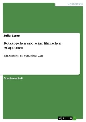 Rotk?pchen und seine filmischen Adaptionen: Ein M?chen im Wandel der Zeit (Paperback)