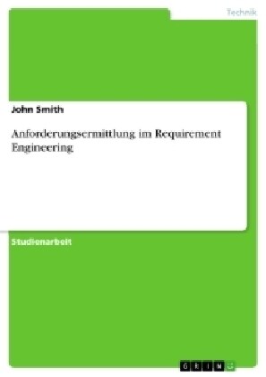 Anforderungsermittlung Im Requirement Engineering (Paperback)