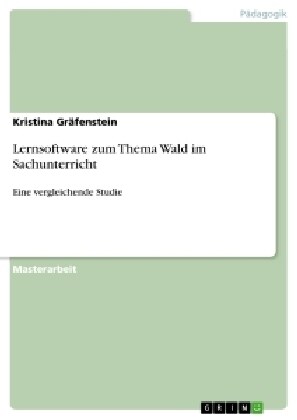 Lernsoftware zum Thema Wald im Sachunterricht: Eine vergleichende Studie (Paperback)