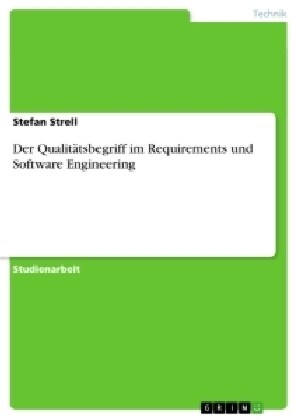 Der Qualit?sbegriff im Requirements und Software Engineering (Paperback)
