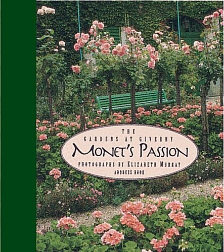Monets Passion: The Gardens at Giverny Deluxe Address Book (Spiral, Deluxe)