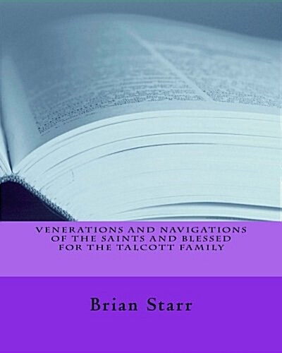 Venerations and Navigations of the Saints and Blessed for the Talcott Family (Paperback)