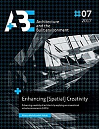 Enhancing [Spatial] Creativity: Enhancing Creativity of Architects by Applying Unconventional Virtual Environments (Uves) (Paperback)