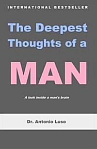 The Deepest Thoughts of a Man (Paperback)