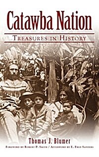 Catawba Nation: Treasures in History (Hardcover)