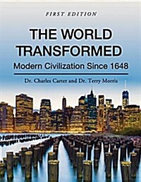 The World Transformed: Modern Civilization Since 1648 (Paperback)