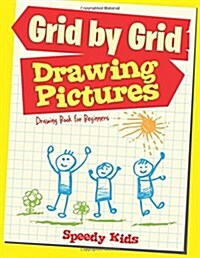 Drawing Pictures Grid by Grid: Drawing Book for Beginners (Paperback)