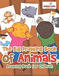 The Big Drawing Book of Animals: Drawing Book for Children (Paperback)