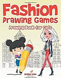 Fashion Drawing Games: Drawing Book for Girls (Paperback)