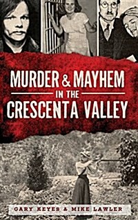 Murder & Mayhem in the Crescenta Valley (Hardcover)