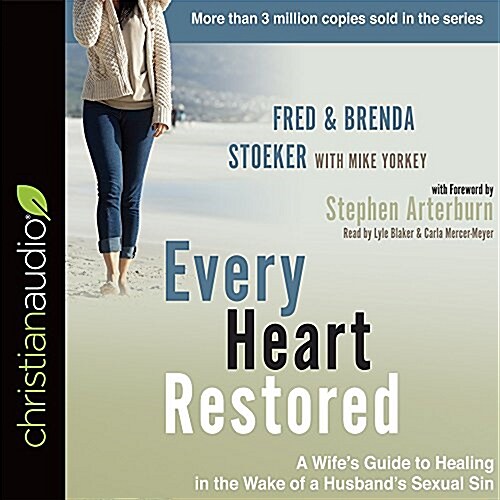 Every Heart Restored: A Wifes Guide to Healing in the Wake of a Husbands Sexual Sin (Audio CD)