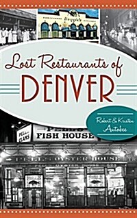 Lost Restaurants of Denver (Hardcover)