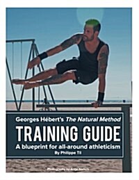 The Natural Method: Training Guide: Programming according to Georges H?ert (Paperback)