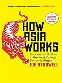 How Asia Works: Success and Failure in the Worlds Most Dynamic Region (Audio CD)