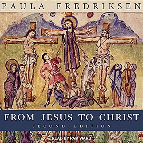 From Jesus to Christ: The Origins of the New Testament Images of Christ, Second Edition (Audio CD)
