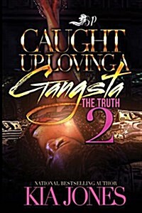 Caught Up Loving a Gangsta 2: The Truth (Paperback)