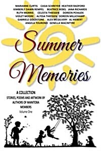 Summer Memories: A Collection of Stories, Poems and Artwork (Paperback)