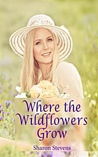 Where the Wildflowers Grow (Paperback)