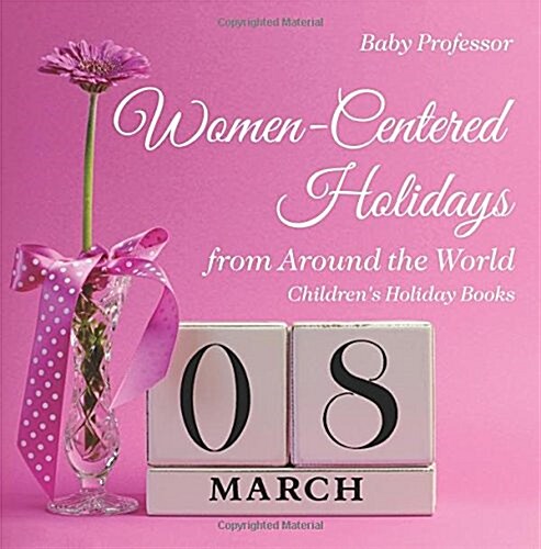 Women-Centered Holidays from Around the World Childrens Holiday Books (Paperback)