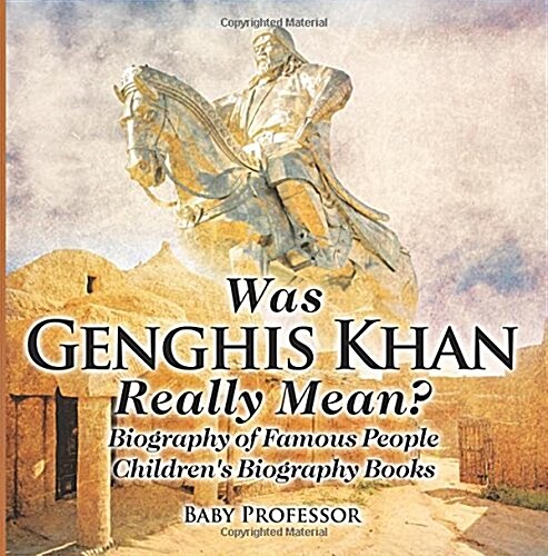 Was Genghis Khan Really Mean? Biography of Famous People Childrens Biography Books (Paperback)