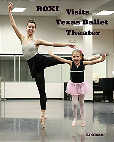Roxi Visits Texas Ballet Theater (Paperback)