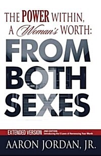 The Power Within, a Womans Worth: From Both Sexes (Paperback)