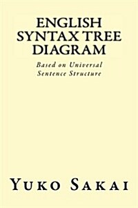English Syntax Tree Diagram: Based on Universal Sentence Structure (Paperback)