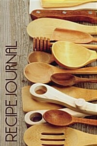 Recipe Journal: Retro & Rustic Wooden Spoons Cooking Journal, Lined and Numbered Blank Cookbook 6 X 9, 150 Pages (Recipe Journals) (Paperback)