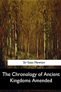 The Chronology of Ancient Kingdoms Amended (Paperback)