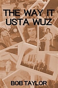 The Way It USTA Wuz: A Look Back to the 30s, 40s, 50s to See How, or Why, We Got Here (Paperback)