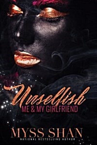 Unselfish: Me and My Girlfriend (Paperback)