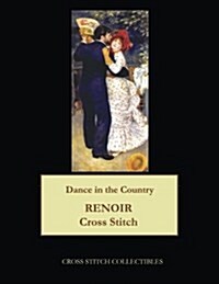 Dance in the Country: Renoir Cross Stitch Pattern (Paperback)