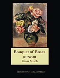 Bouquet of Roses: Renoir Cross Stitch Pattern (Paperback)
