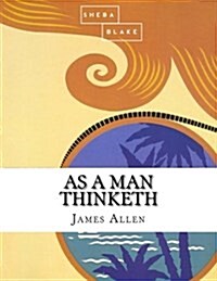 As a Man Thinketh (Paperback)